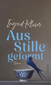 Aus Stille geformt