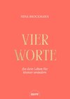 Vier Worte, die dein Leben für immer verändern