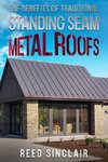 The Benefits of Traditional Standing Seam Metal Roofs