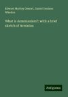 What is Arminianism?: with a brief sketch of Arminius