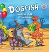 Dogfish and the Gift of Inclusion