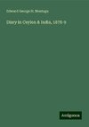 Diary in Ceylon & India, 1878-9