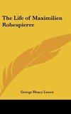 The Life of Maximilien Robespierre