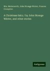 A Christmas fairy / by John Strange Winter, and other stories