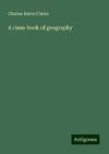 A class-book of geography