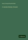 A concise history of music