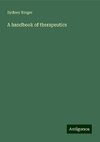 A handbook of therapeutics