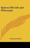 Spinoza His Life and Philosophy