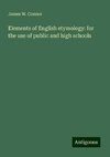 Elements of English etymology: for the use of public and high schools