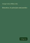 Education, its principles and practice