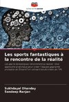 Les sports fantastiques à la rencontre de la réalité