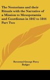 The Nestorians and their Rituals with the Narrative of a Mission to Mesopotamia and Coordistan in 1842 to 1844 Part Two