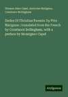 Duties Of Christian Parents: by Pére Matignon ; translated from the French by Constance Bellingham, with a preface by Monsignor Capel