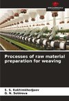 Processes of raw material preparation for weaving