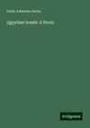 Egyptian bonds: A Novel