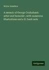 A memoir of George Cruikshank: artist and humorist ; with numerous illustrations and a £1 bank note