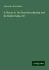 A history of the Donaldson family and its connections, etc