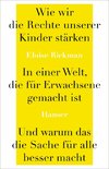 Wie wir die Rechte unserer Kinder stärken in einer Welt, die für Erwachsene gemacht ist, und warum das die Sache für alle besser macht