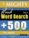 THE MIGHTY FRENCH WORD SEARCH - 500 PUZZLES FOR ADULTS - DELTA CLASSICS - GIANT EDITION - FIND 10,000 WORDS, THE ULTIMATE CHALLENGE!