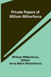 Private Papers of William Wilberforce