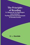 The Principles of Breeding; or, Glimpses at the Physiological Laws involved in the Reproduction and Improvement of Domestic Animals