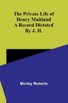 The private life of Henry Maitland