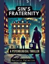 Sin's Fraternity  A Psychological Thriller