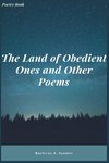 The Land of Obedient Ones and Other Poems