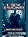 El Espejo Espeluznante Un Thriller Psicologico