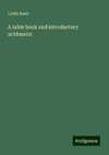 A table book and introductory arithmetic