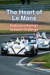 The Heart Of Le Mans