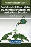 Sustainable Soil and Water Management Practices for Agricultural Security