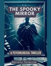 The Spooky Mirror A Psychological Thriller