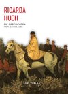 Ricarda Huch: Die Geschichten von Garibaldi. Vollständige Neuausgabe