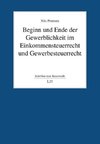 Beginn und Ende der Gewerblichkeit im Einkommensteuerrecht und Gewerbesteuerrecht