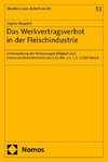 Das Werkvertragsverbot in der Fleischindustrie