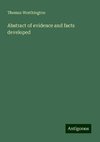 Abstract of evidence and facts developed