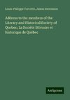 Address to the members of the Literary and Historical Society of Quebec; La Société littéraire et historique de Québec