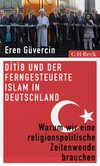 D¿T¿B und der ferngesteuerte Islam in Deutschland