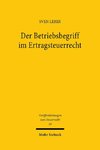 Der Betriebsbegriff im Ertragsteuerrecht