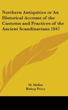 Northern Antiquities or An Historical Account of the Customs and Practices of the Ancient Scandinavians 1847