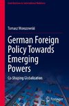 German Foreign Policy Towards Emerging Powers