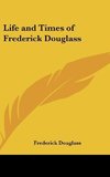 Life and Times of Frederick Douglass