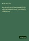 Ueber Südfrüchte, deren Geschichte, Verbreitung und Cultur, besonders in Süd-Europa