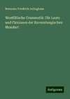 Westfälische Grammatik: Die Laute und Flexionen der Ravensbergischen Mundart