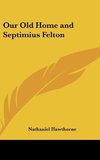 Our Old Home and Septimius Felton