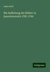 Die Aufhebung der Klöster in Innerösterreich 1782-1790