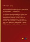 Indiquer les principaux modes d'application de la physique à la médecine.