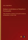 Quelques considérations sur l'allopathie et l'homoeopathie