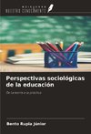 Perspectivas sociológicas de la educación